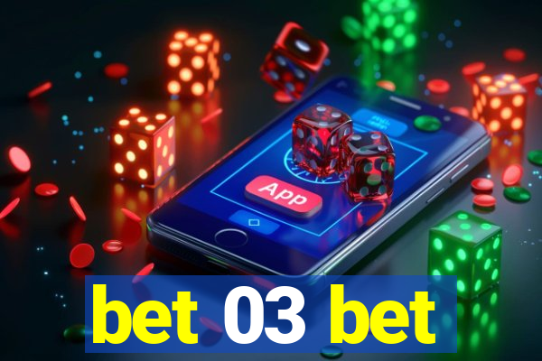 bet 03 bet